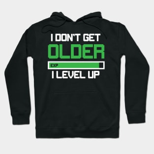 I Don't Get Older I Level Up Hoodie